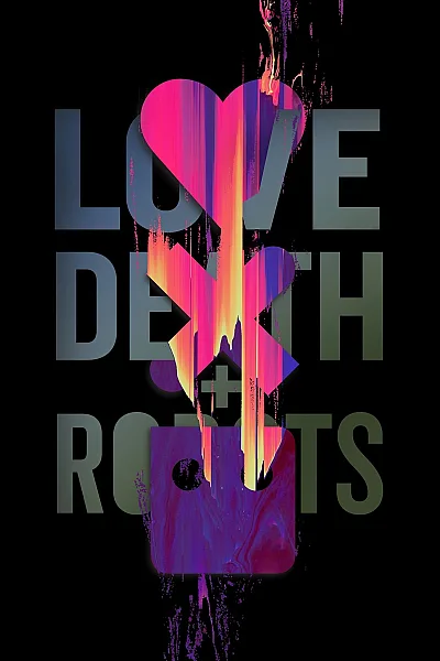 Yêu, Sinh Tử & Người Máy - Love, Death & Robots