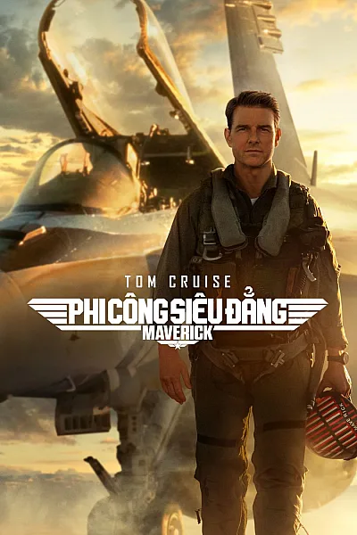 Phi Công Siêu Đẳng Maverick - Top Gun Maverick