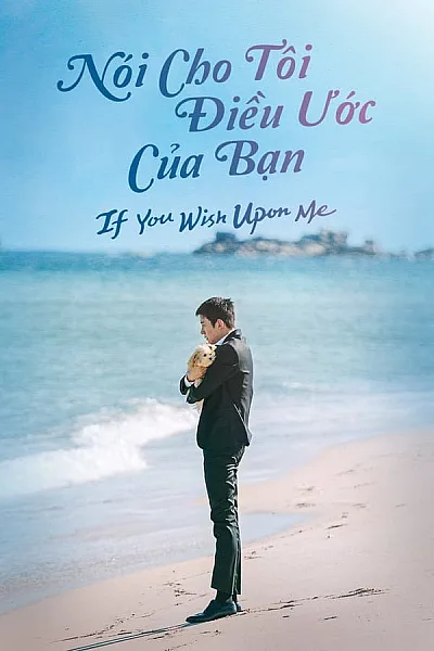 Nói Cho Tôi Điều Ước Của Bạn - If You Wish Upon Me