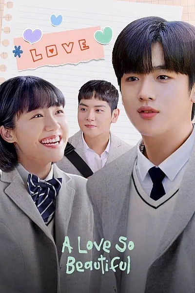 Gửi Thời Thanh Xuân Ngây Thơ Tươi Đẹp - A Love So Beautiful