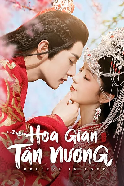 Hoa Gian Tân Nương - Believe in Love