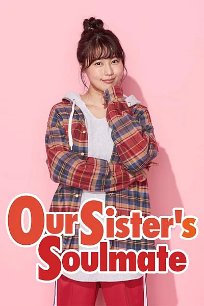 Người Yêu Của Chị Gái Tôi - Our Sisters Soulmate