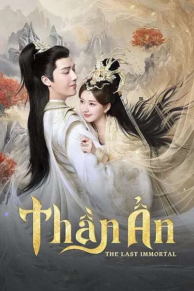 Thần Ẩn - The Last Immortal