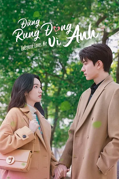 Đừng Rung Động Vì Anh - Everyone Loves Me