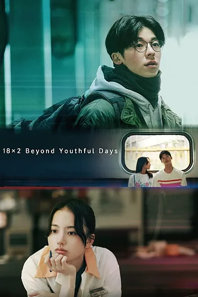 Thanh Xuân 18×2 Lữ Trình Hướng Về Em - 18×2 Beyond Youthful Days