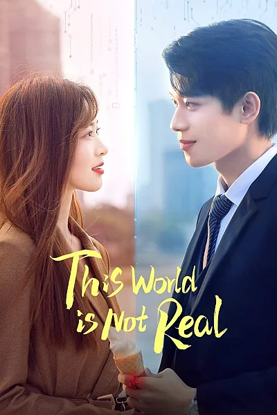 Thế Giới Vô Thực - This World Is Not Real