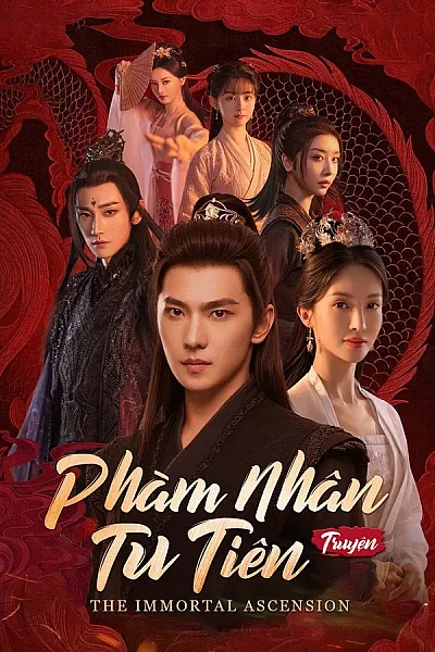 Phàm Nhân Tu Tiên Truyện - The Immortal Ascension