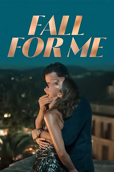 Em Chỉ Muốn Mình Anh - Fall For Me 2025