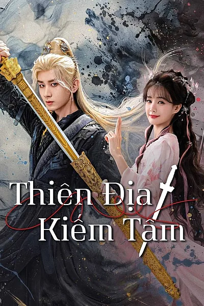Thiên Địa Kiếm Tâm - Sword And Beloved 2025
