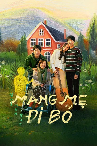 Mang Mẹ Đi Bỏ - Leaving Mom 2025