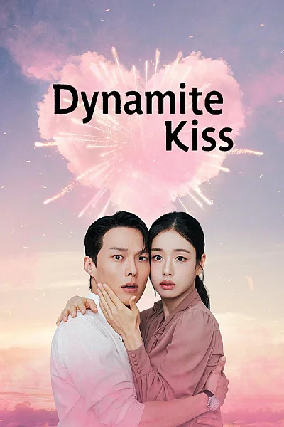 Nụ Hôn Bùng Nổ - Dynamite Kiss 2025
