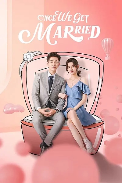 Chỉ Là Quan Hệ Hôn Nhân - Once We Get Married