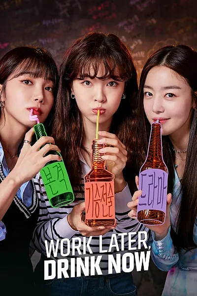 Những Quý Cô Say Xỉn - Work Later Drink Now