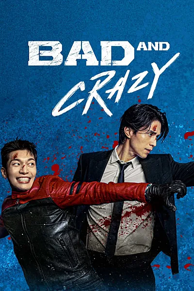 Người Hùng Điên Rồ - Bad and Crazy